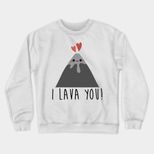 I lava You Crewneck Sweatshirt